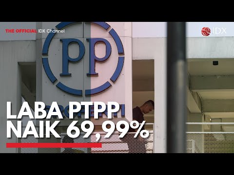 Laba PTPP Naik 69,99% | IDX CHANNEL