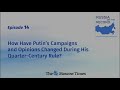 How Have Putin’s Campaigns and Opinions Changed During His Quarter-Century Rule? | #podcast