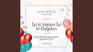 Kızım İyi ki Varsın İyi ki Doğdun - Dilek Kavraal