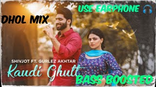 Kaudi Ghutt [Bass Boosted] Shivjot Ft Gurlez Akhtar | Latest Punjabi Song 2022 | New Punjabi songs Thumb