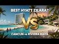 Hyatt Zilara Cancun vs Hyatt Zilara Riviera Maya