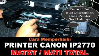 PENYEBAB  CANON IP2770 TIDAK  NYALA