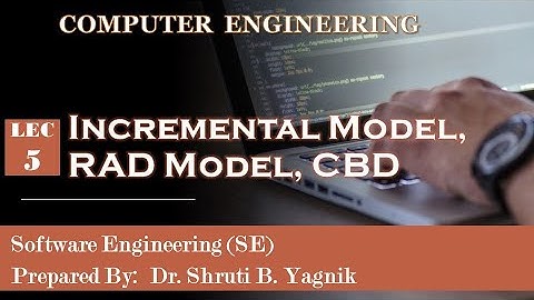 5  Incremental Model, RAD Model, Component Based Development
