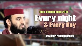 English islamic song।।  Every night & everyday by Mizanur Rahman azhari