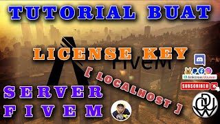 CARA BUAT LICENSE KEY FIVEM SEBELUM BUAT SERVER ( localhost ) - TUTORIAL