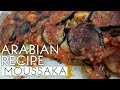 ARABIAN RECIPE:How to cook MOUSSAKA