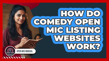 How Do Comedy Open Mic Listing Websites Work?