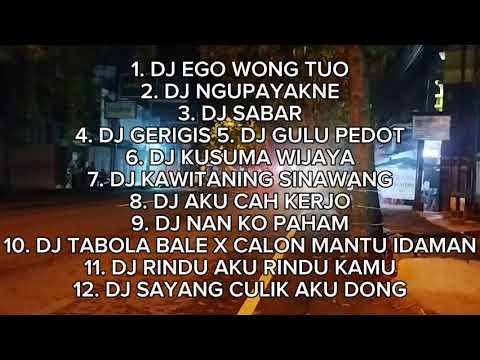 KUMPULAN LAGU DJ SLOW BASS HOREG TERBARU VIRAL DJ EGO WONG TUO - DJ NGUPAYAKNE - DJ SABAR #dj 