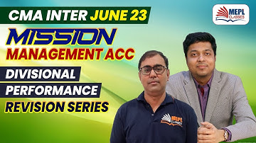 CMA INTER - Mission Management Accounting | Divisional Performance | MEPL Classes
