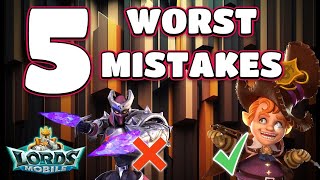 Top 5 Worst Mistakes A Lords Mobile Player Can Make!