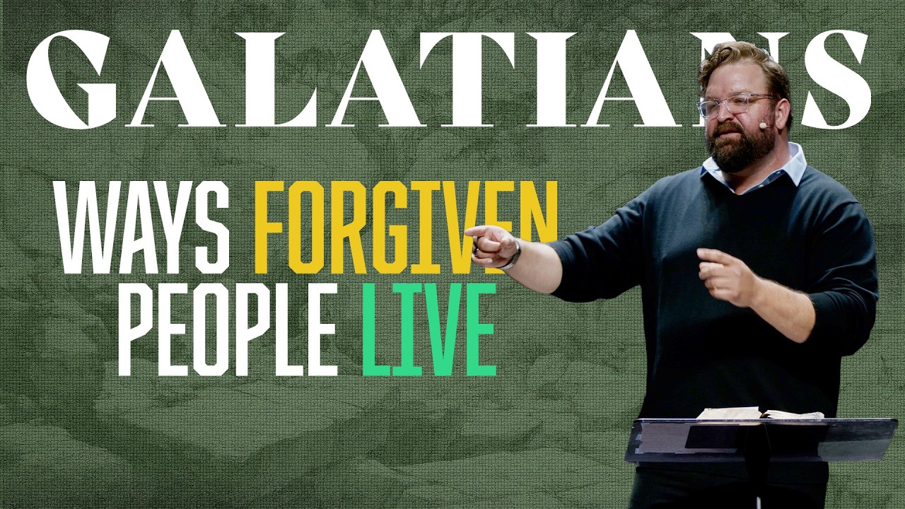 Galatians | Ways Forgiven People Live - Pastor Matt Baker - 5-3-26