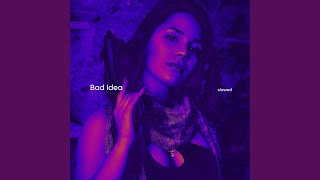 Bad Idea (Slowed)