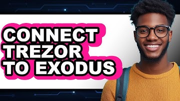 How to Connect Trezor to Exodus (Easy Method)