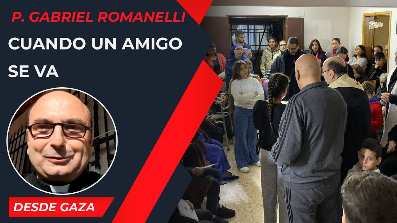 Cuando un amigo se va 🎶 [16 Ene] - Cristianos en Gaza - P Gabriel Romanelli