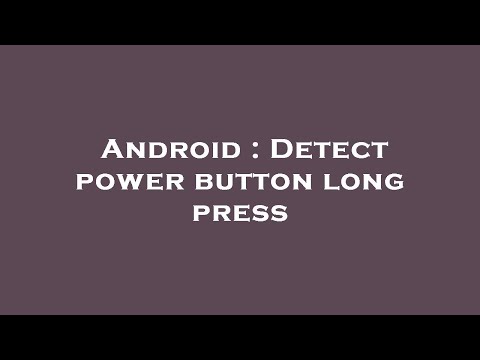 Android : Detect power button long press