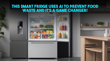This Smart Fridge Uses AI to Prevent Food Waste—And It’s a Game Changer! | Tech Talk Lab