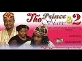 The Prince and the Slave 2     -    2014  Nigeria Nollywood Movie