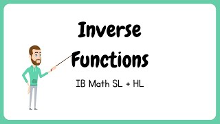 IB Math SL/HL: Inverse Functions