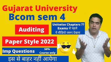 B.com sem 4 Paper Style 2022 | B.com sem 4 Paper pattern 2022 | B.com sem 4 Auditing Imp Questions