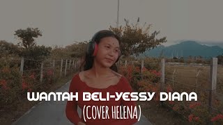 Download Lagu YESSY DIANA-WANTAH BELI (COVER HELENA) MP3