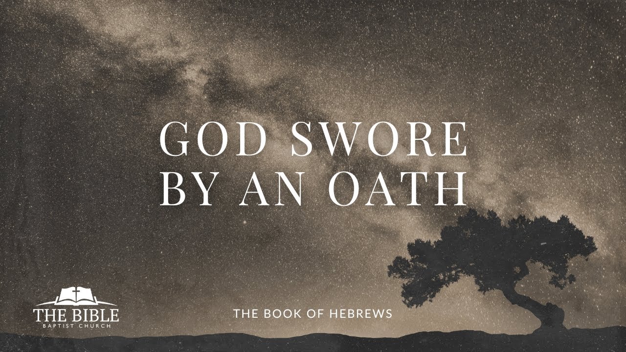 Swore God Swore By An Oath | Hebrews 6 - Lesson 15 - YouTube