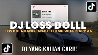 DJ LOSS DOLLL -  LOS DOL NDANG LANJUT LEHMU WHATSAPP AN TERBARU BY HENDRA FVNKY VIRAL TIKTOK!!!