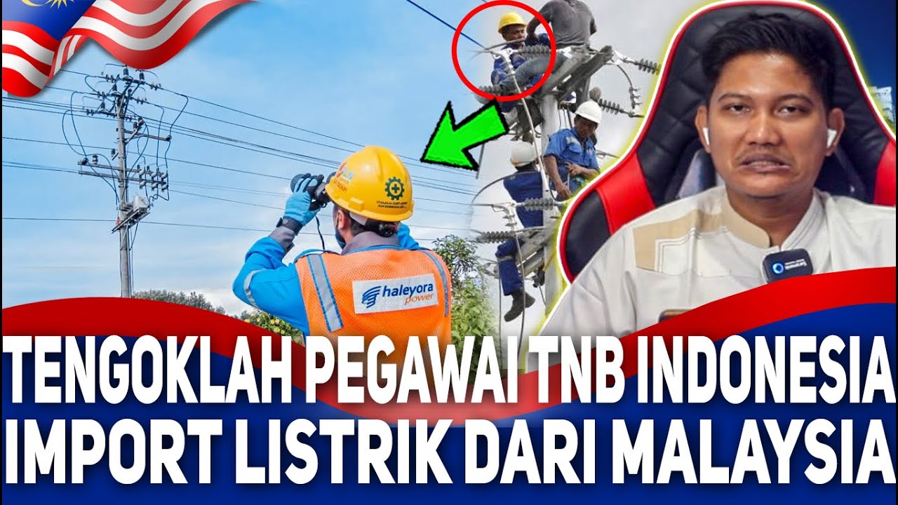 BERHENTI BEGADUH !! Sini Tengok Cerita Eks Pegawai TNB kenapa masih import listrik malaysia