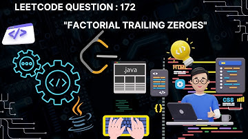 Solving LeetCode  Question  : 172 "Factorial Trailing Zeroes"