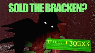 WE SOLD THE BRACKEN TO LETHAL COMPANY?