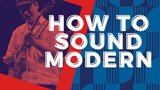 Jazz Patterns: How to Get a Modern Jazz Sound
