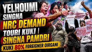 YELHOUMI SINGNA NRC DEMAND TOURI KUKI SINGNA PAMDRI | KUKI 80% FOREIGNER OIRGANI