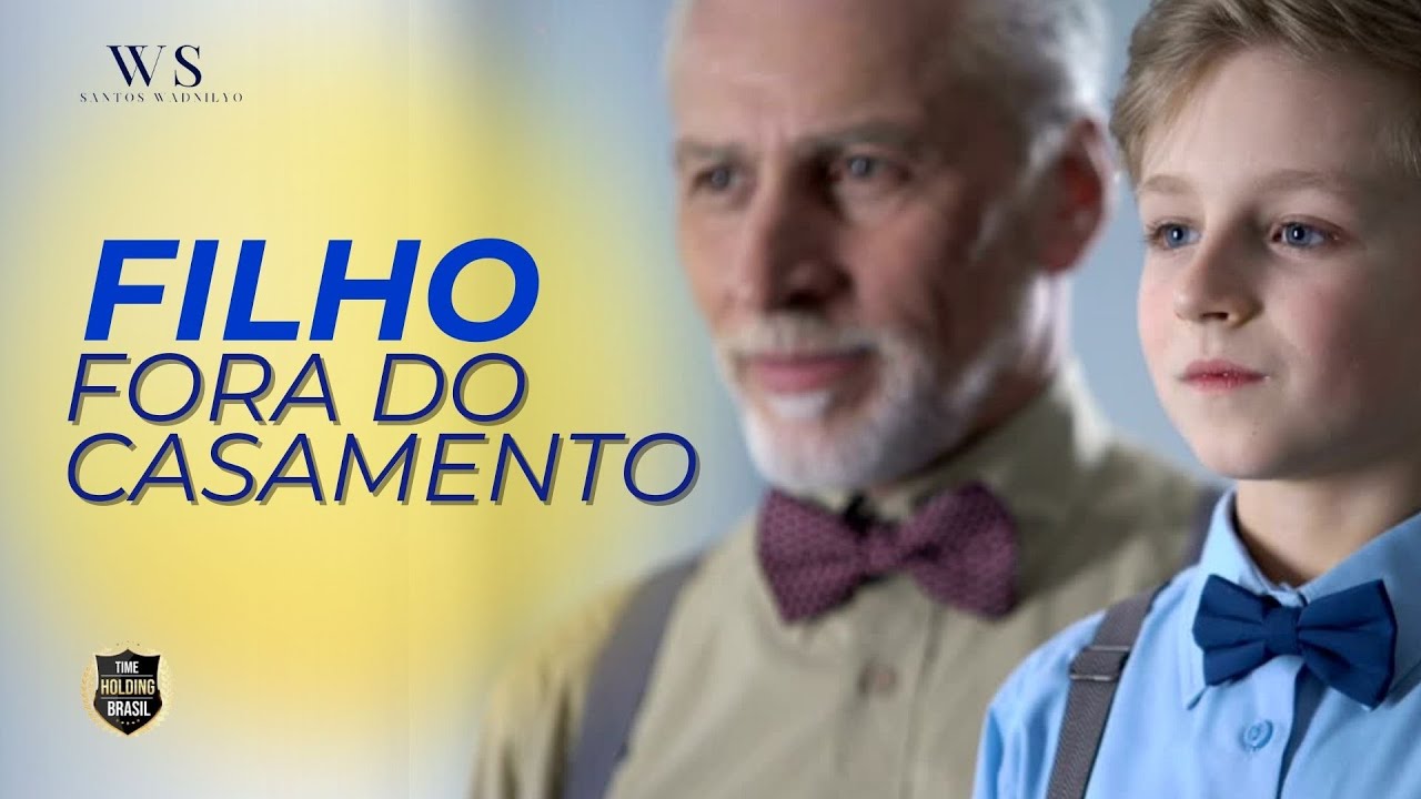 COMO FICA O FILHO FORA DO CASAMENTO? - YouTube