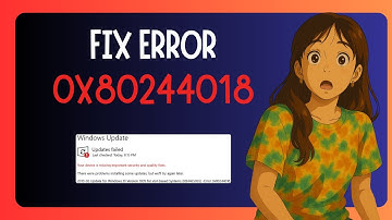 How To FIX "Windows Update Error 0x80244018"