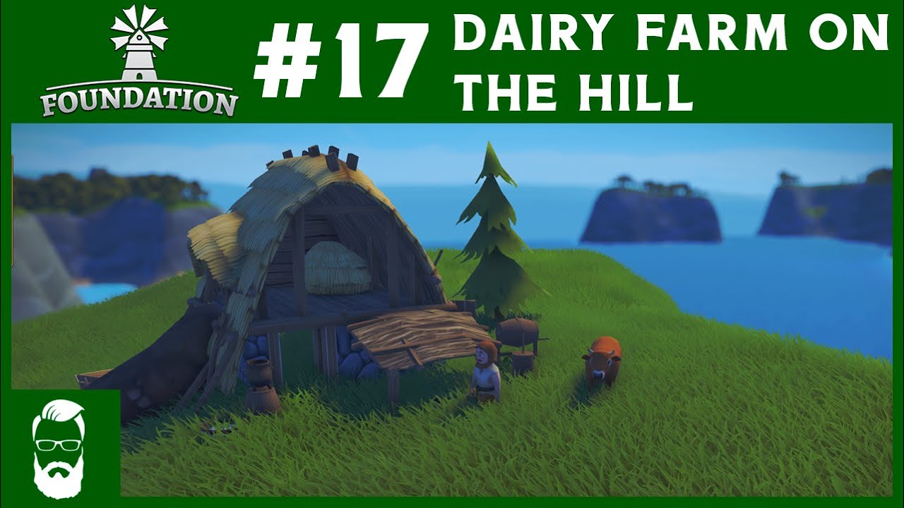 Foundation 17 Dairy Farm On The Hill YouTube