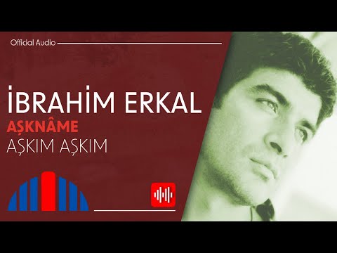 İbrahim Erkal - Aşkım Aşkım (Official Audio)