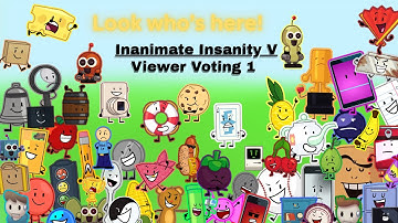 Inanimate Insanity V Viewer Voting #1-Look who