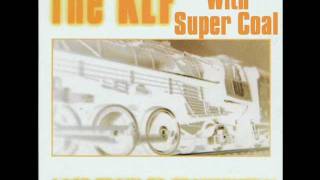 The KLF - Last Train... (The Iron Horse) - Super Coal Fast Version