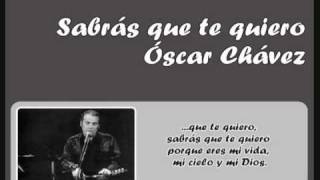 Oscar Chavez.- Sabras que te quiero chords