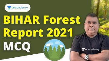 Bihar Forest Report 2021 MCQ | BPSC & CDPO | Ajay Pandey | Unacademy BPSC