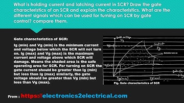 What is holding current and latching current in SCR Draw the gate characteristics of an SCR and expl