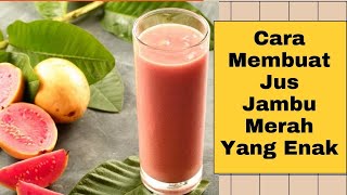 Cara Membuat Jus Jambu Merah Yang Enak - Jus Jambu Merah Kekinian  #caramembuatjusjambumerah