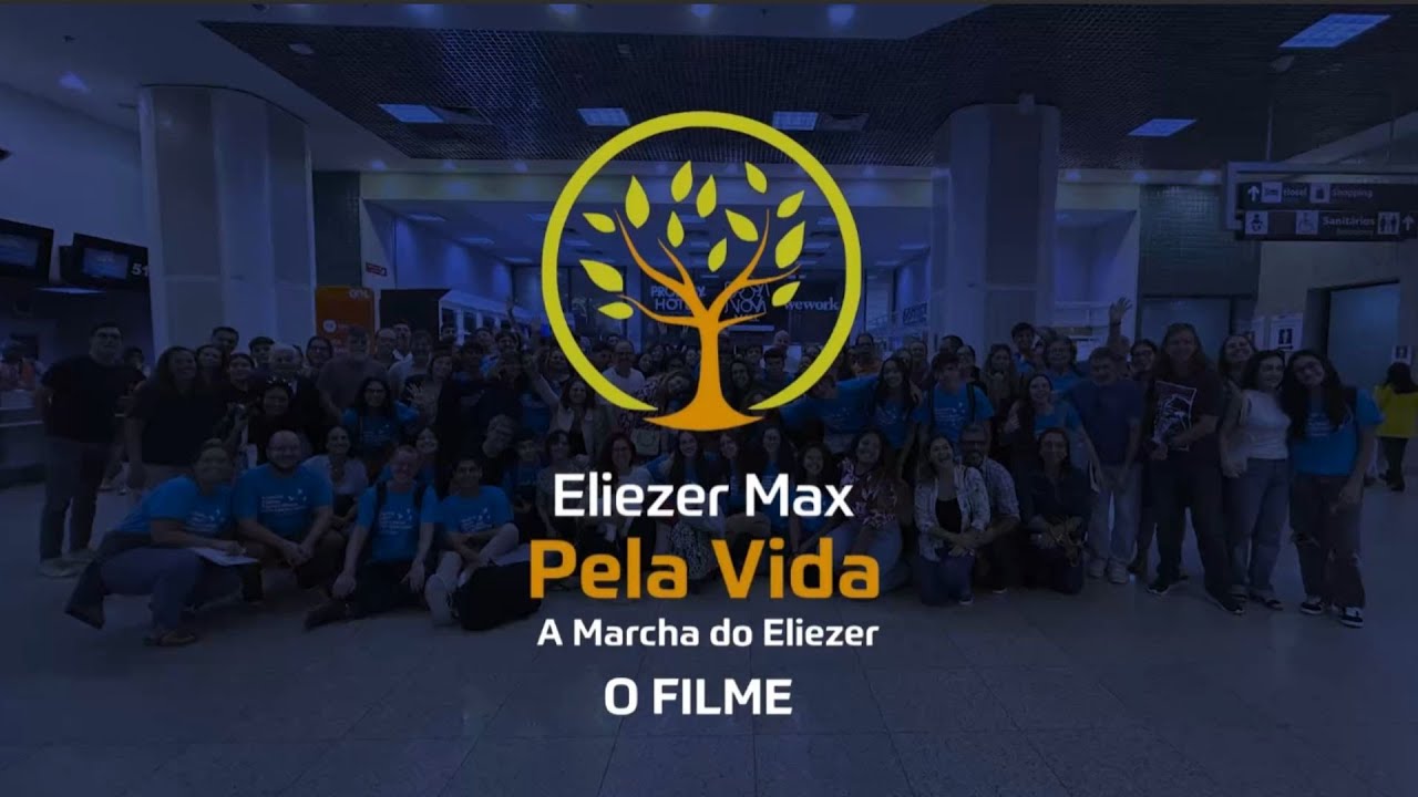 DOCUMENTÁRIO ELIEZER MAX PELA VIDA, A MARCHA DO ELIEZER