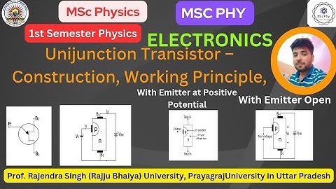 MSc physics1st sem: Electronics : UJT operation,block diagram |prs University|prsu|msc physics|
