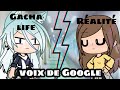 Gacha Life VS Réalité 2 / Voix de Google