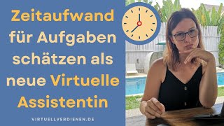 Zeitaufwand Für Aufgaben Einschätzen, Um Ein Angebot Als Neue Virtuelle Assistentin Machen Zu Können