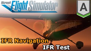 Microsoft Flight Simulator 2020 - IFR Navigation - IFR Test
