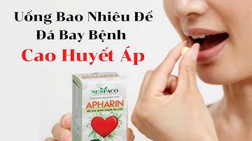 APHARIN - Uống Như Thế Nào Để Đánh Bay Bệnh Cao Huyết Áp