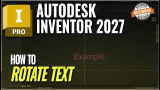 Autodesk Inventor 2027 How To Rotate Text