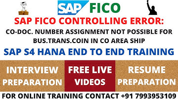SAP CO ERROR : CO-DOC. NUMBER ASSIGNMENT NOT POSSIBLE FOR BUS.TRANS.COIN IN CO AREA SHIP, SAP FICO