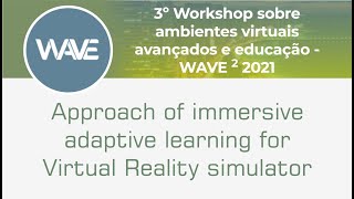 Approach of immersive adaptive learning for Virtual Reality simulator